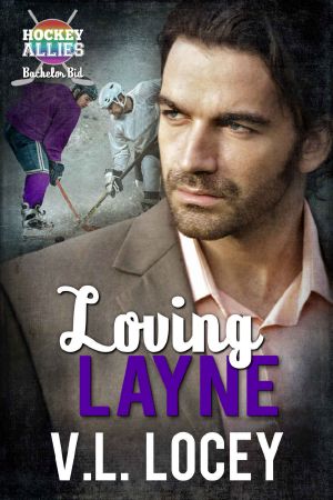 [Hockey Allies Bachelor Bid 01] • Loving Layne ( a Hockey Allies Bachelor Bid MM Romance #2) (Hockey Allies Bachelor Bid Series)